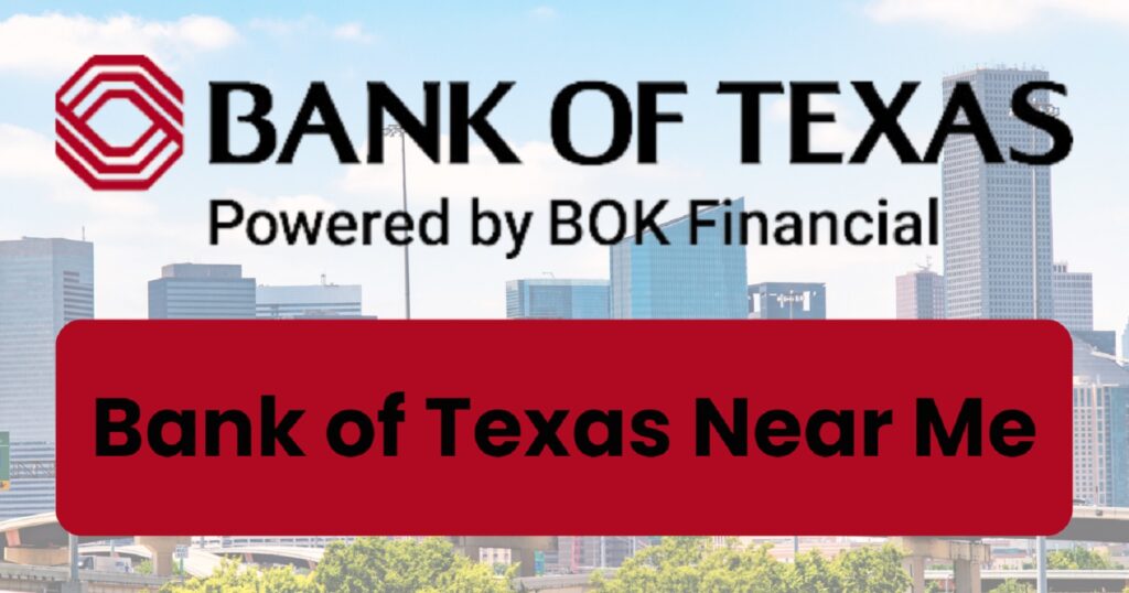 Bank of Texas Near Me